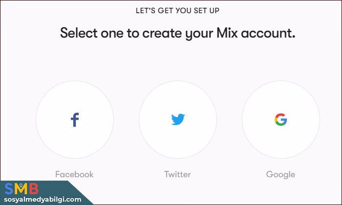 Mix.com Hesap Oluşturma