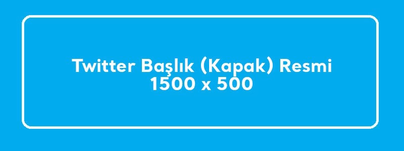 Twitter Resim Ölçüleri