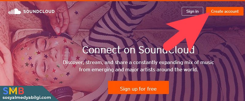SoundCloud Hesap Oluşturma Nasıl Yapılır